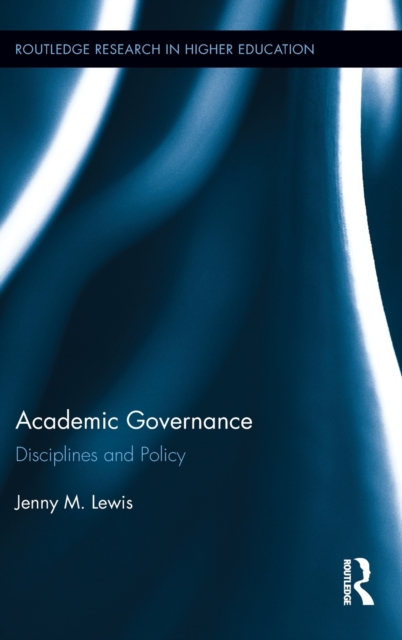 Academic Governance : Disciplines and Policy, Hardback Book