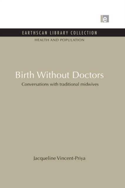 Birth Without Doctors : Conversations with traditional midwives, Paperback / softback Book