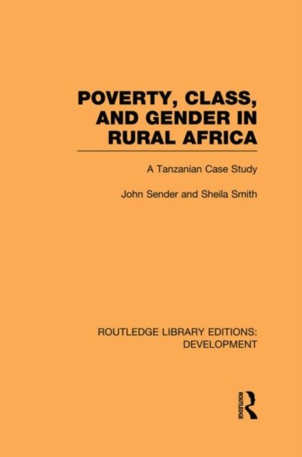 Poverty, Class and Gender in Rural Africa : A Tanzanian Case Study, Paperback / softback Book