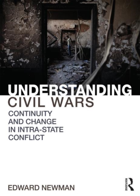 Understanding Civil Wars : Continuity and change in intrastate conflict, Paperback / softback Book