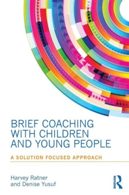 Brief Coaching with Children and Young People : A Solution Focused Approach, Paperback / softback Book