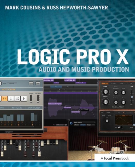 Logic Pro X : Audio and Music Production, Paperback / softback Book