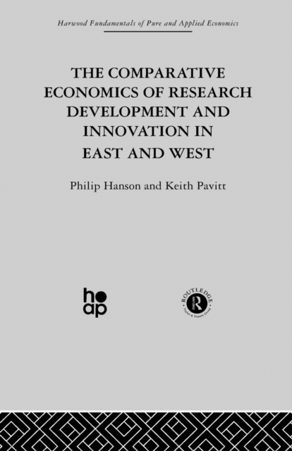 The Comparative Economics of Research Development and Innovation in East and West, Paperback / softback Book