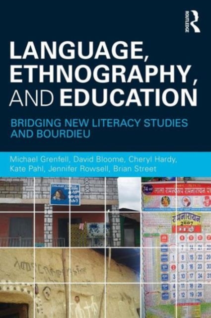 Language, Ethnography, and Education : Bridging New Literacy Studies and Bourdieu, Paperback / softback Book