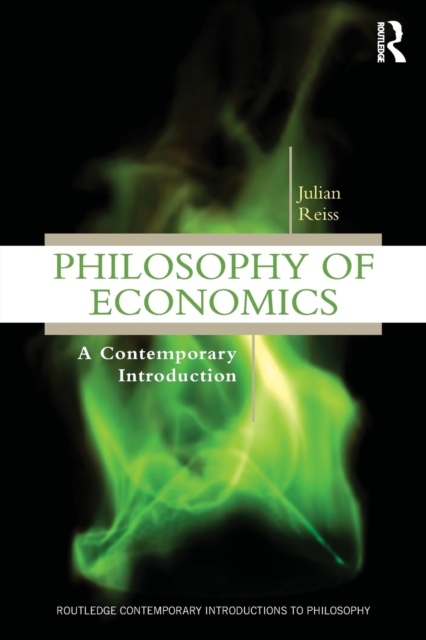 Philosophy of Economics : A Contemporary Introduction, Paperback / softback Book