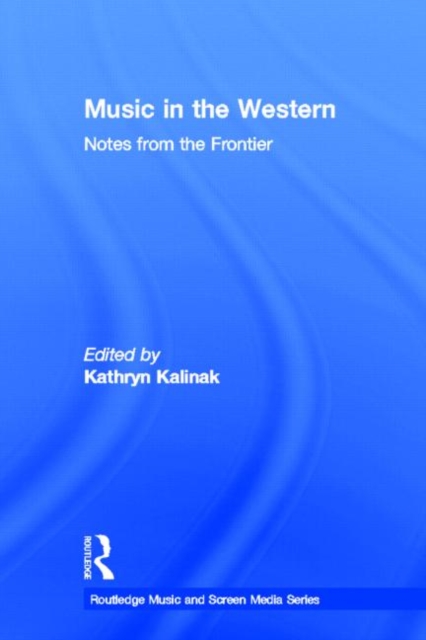 Music in the Western : Notes From the Frontier, Hardback Book