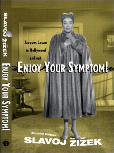 Enjoy Your Symptom! : Jacques Lacan in Hollywood and Out, Paperback / softback Book