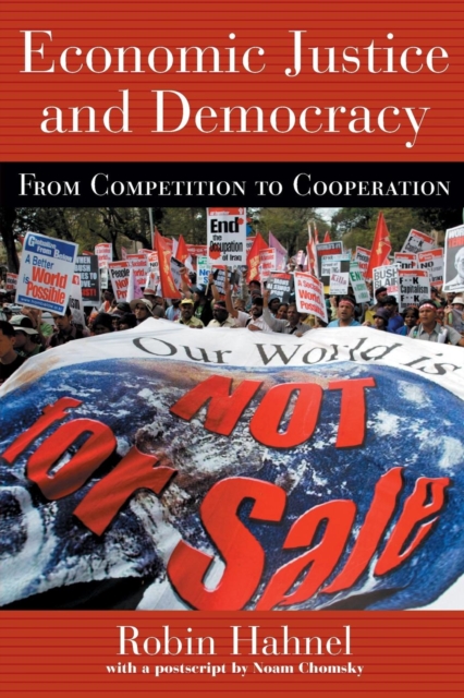 Economic Justice and Democracy : From Competition to Cooperation, Paperback / softback Book