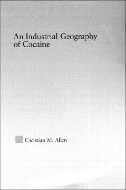 An Industrial Geography of Cocaine, Hardback Book