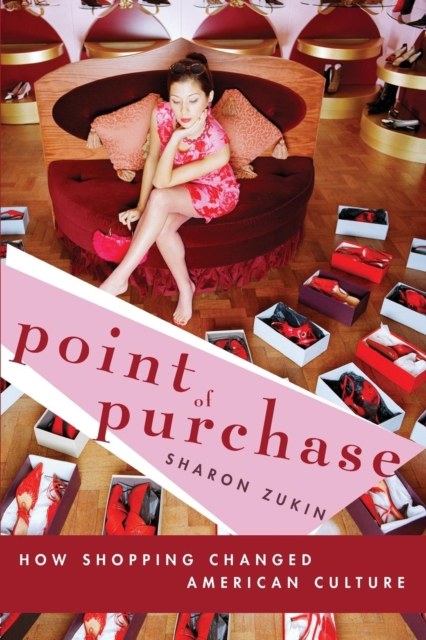 Point of Purchase : How Shopping Changed American Culture, Paperback / softback Book