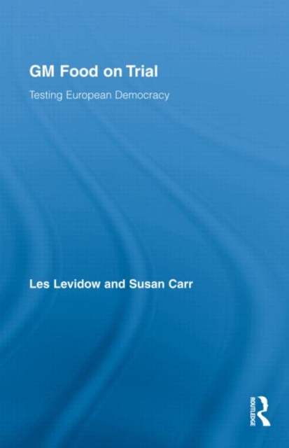 GM Food on Trial : Testing European Democracy, Hardback Book