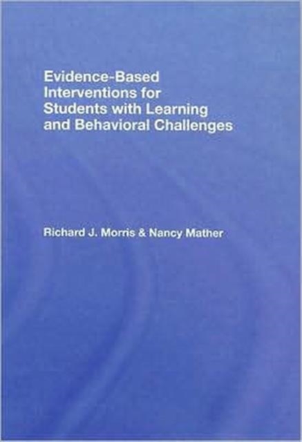 Evidence-Based Interventions for Students with Learning and Behavioral Challenges, Hardback Book