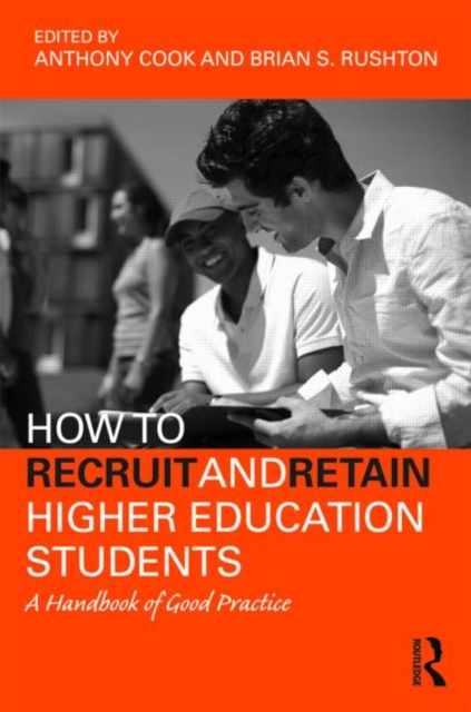 How to Recruit and Retain Higher Education Students : A Handbook of Good Practice, Paperback / softback Book