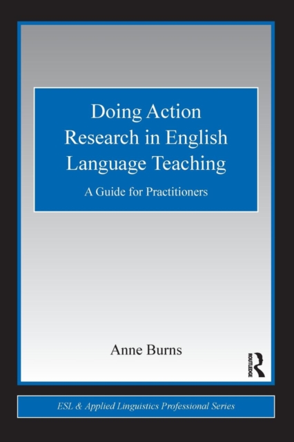 Doing Action Research in English Language Teaching : A Guide for Practitioners, Paperback / softback Book