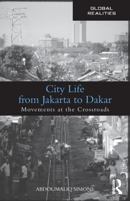 City Life from Jakarta to Dakar : Movements at the Crossroads, Paperback / softback Book
