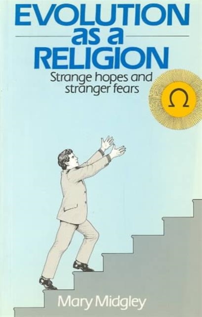 Evolution as a Religion : Strange Hopes and Stranger Fears, Paperback Book