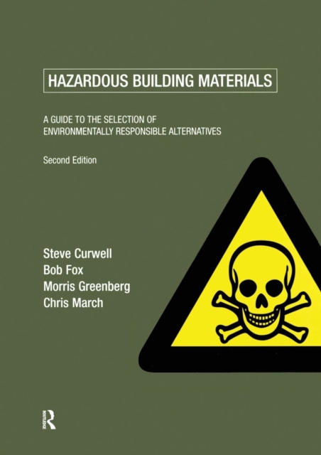 Hazardous Building Materials : A Guide to the Selection of Environmentally Responsible Alternatives, Paperback / softback Book
