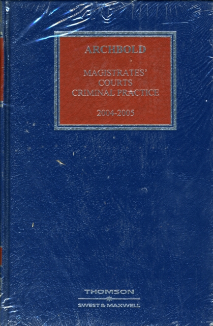 Archbold: Magistrate's Courts Criminal Practice 2004-2005, Hardback Book