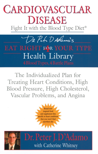 Cardiovascular Disease : Fight it with the Blood Type Diet, Paperback / softback Book