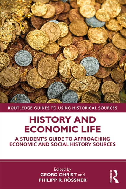 History and Economic Life : A Student's Guide to Approaching Economic and Social History Sources, EPUB eBook