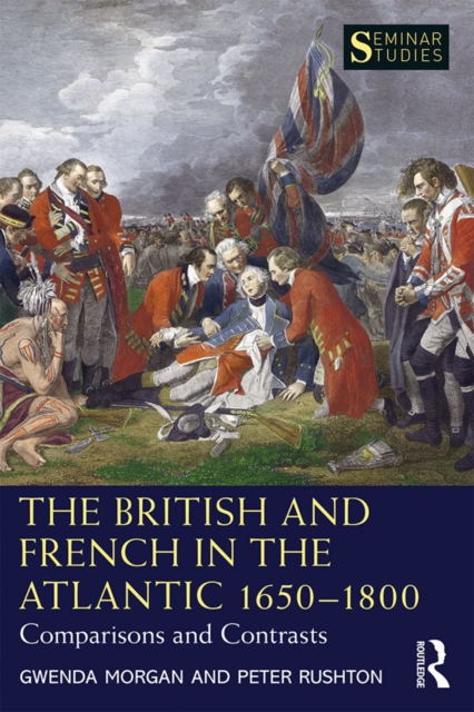 The British and French in the Atlantic 1650-1800 : Comparisons and Contrasts, PDF eBook