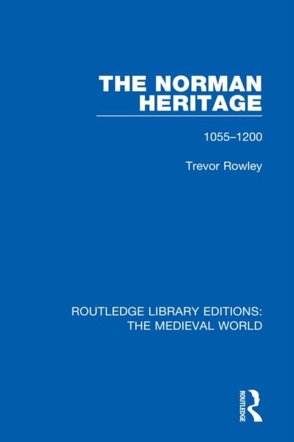 The Norman Heritage : 1055-1200, EPUB eBook