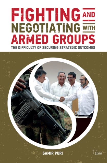 Fighting and Negotiating with Armed Groups : The Difficulty of Securing Strategic Outcomes, EPUB eBook