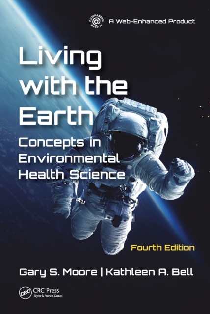 Living with the Earth, Fourth Edition : Concepts in Environmental Health Science, EPUB eBook