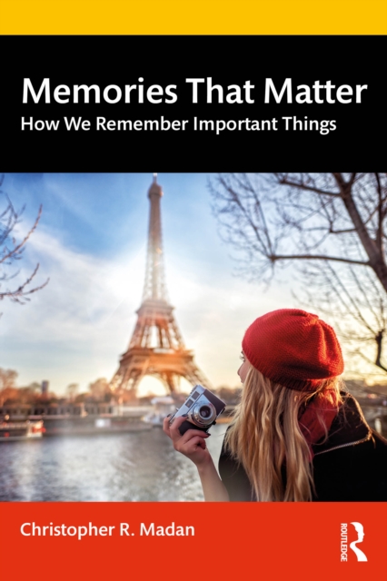 Memories That Matter : How We Remember Important Things, PDF eBook