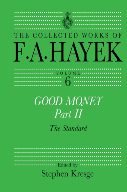 Good Money, Part II : Volume Six of the Collected Works of F.A. Hayek, EPUB eBook