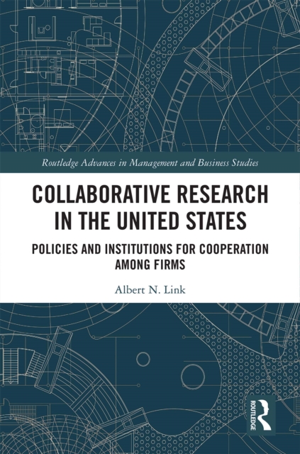 Collaborative Research in the United States : Policies and Institutions for Cooperation among Firms, PDF eBook