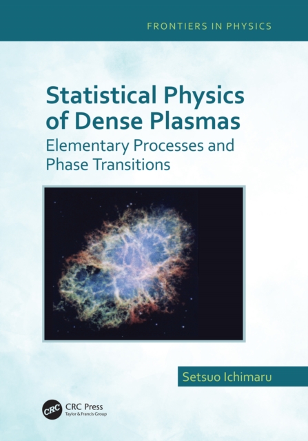 Statistical Physics of Dense Plasmas : Elementary Processes and Phase Transitions, PDF eBook