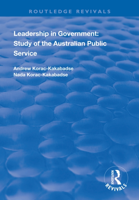 Leadership in Government : Study of the Australian Public Service, PDF eBook
