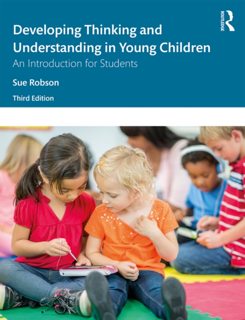 Developing Thinking and Understanding in Young Children : An Introduction for Students, EPUB eBook