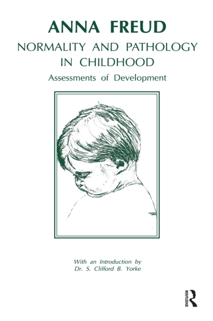 Normality and Pathology in Childhood : Assessments of Development, PDF eBook