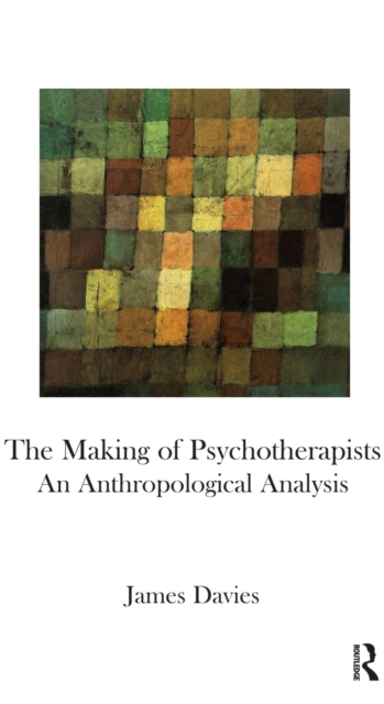 The Making of Psychotherapists : An Anthropological Analysis, PDF eBook