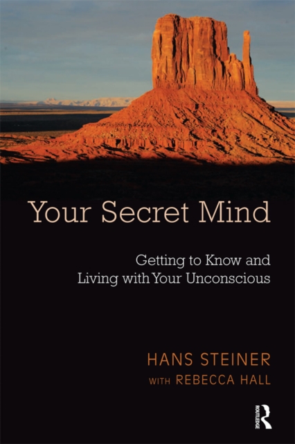 Your Secret Mind : Getting to Know and Living with Your Unconscious, PDF eBook