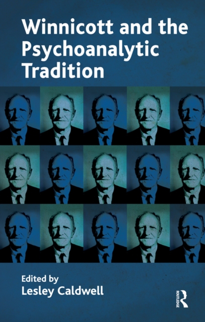 Winnicott and the Psychoanalytic Tradition : Interpretation and Other Psychoanalytic Issues, EPUB eBook