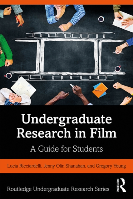 Undergraduate Research in Film : A Guide for Students, PDF eBook