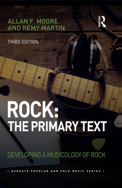 Rock: The Primary Text : Developing a Musicology of Rock, EPUB eBook