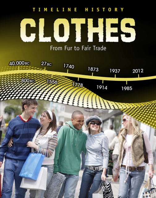 Clothes : From Fur to Fair Trade, Paperback Book