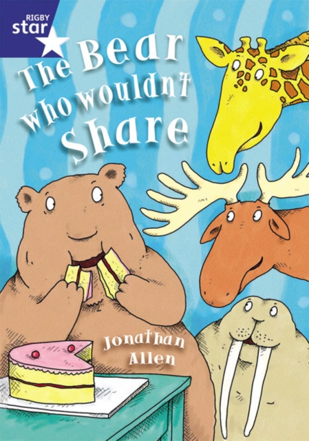 Rigby Star Shared Year 1/P2 Fiction: The Bear Who Wouldn't Share Shared Reading Pack Framework, Mixed media product Book