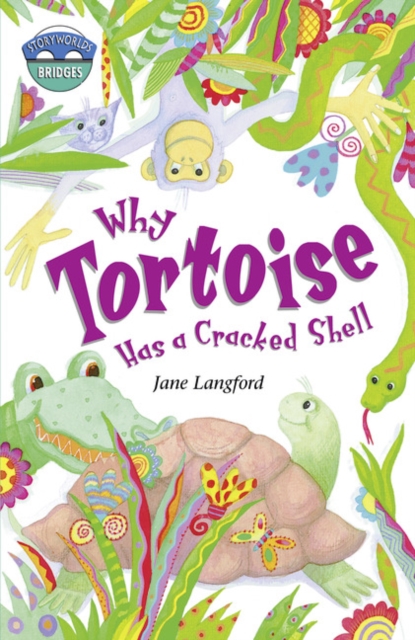 Storyworlds Bridges Stage 10 Why Tortoise Has a Cracked Shell (single), Paperback / softback Book