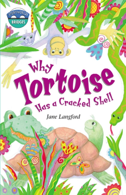 Storyworlds Bridges Stage 10 Why Tortoise Has a Cracked Shell 6 Pack, Mixed media product Book