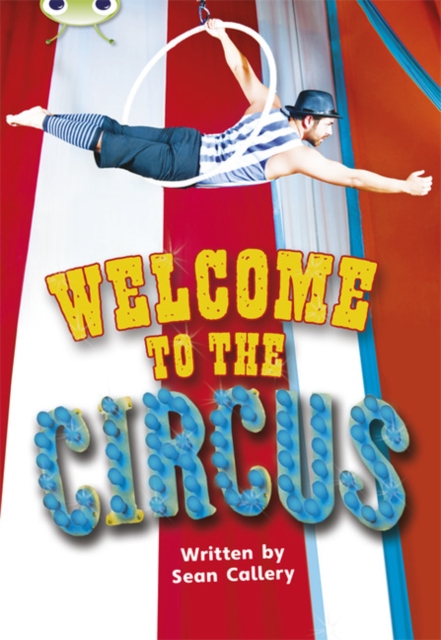 Bug Club Guided Non Fiction Year Two Turquoise Welcome to the Circus, Paperback / softback Book