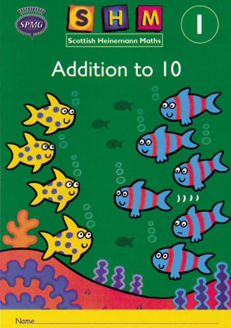 Scottish Heinemann Maths 1: Addition to 10 Activity Book 8 Pack, Multiple copy pack Book
