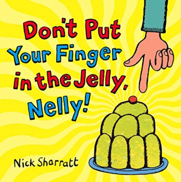 Don't Put Your Finger In The Jelly, Nelly, Paperback / softback Book