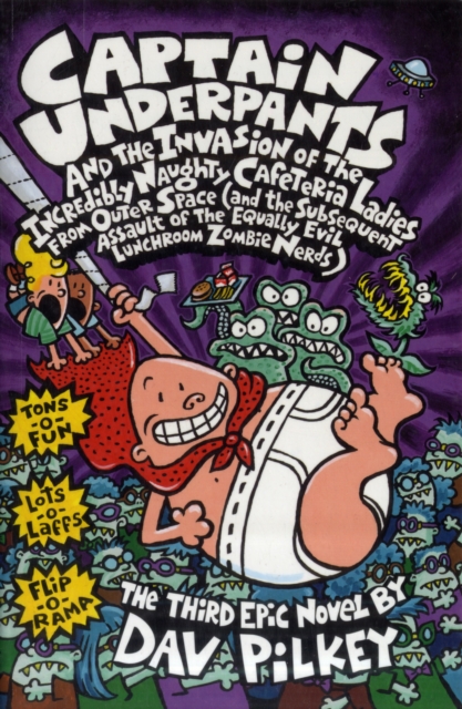 Captain Underpants and the Invasion of the Incredibly Naughty Cafeteria Ladies From Outer Space, Paperback / softback Book