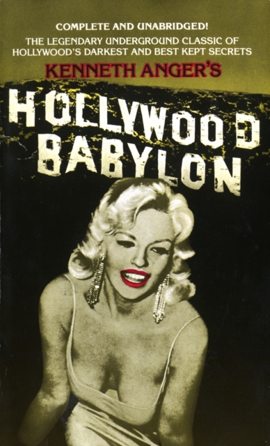Hollywood Babylon : The Legendary Underground Classic of Hollywood's Darkest and Best Kept Secrets, Paperback / softback Book