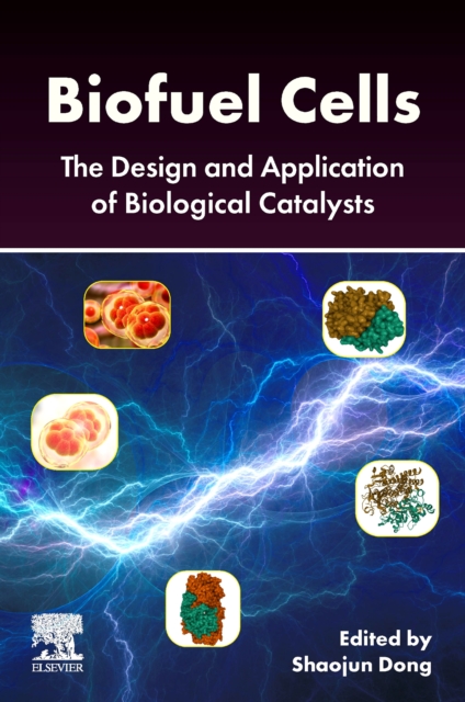 Biofuel Cells : The Design and Application of Biological Catalysts, Paperback / softback Book